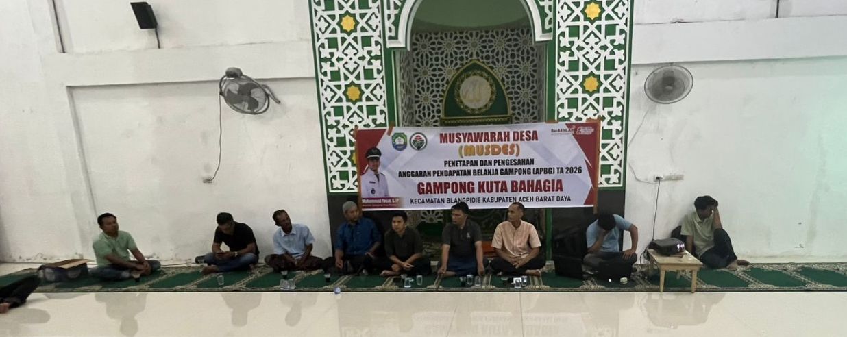 GAMPONG KUTA BAHAGIA KECAMATAN BLANGPIDIE MELAKUKAN PENETEPAN DAN PENGESEHAN APB-DES TAHUN 2026